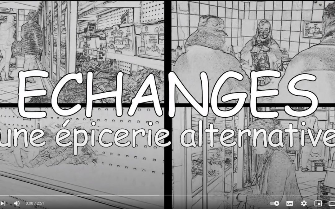 Echanges – Une épicerie alternative – Episode 2/4