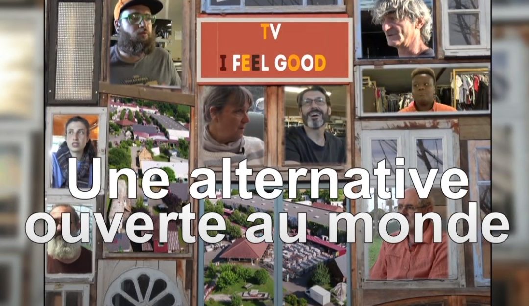 TV I FEEL GOOD #9 – ALTERNATIVE OUVERTE AU MONDE