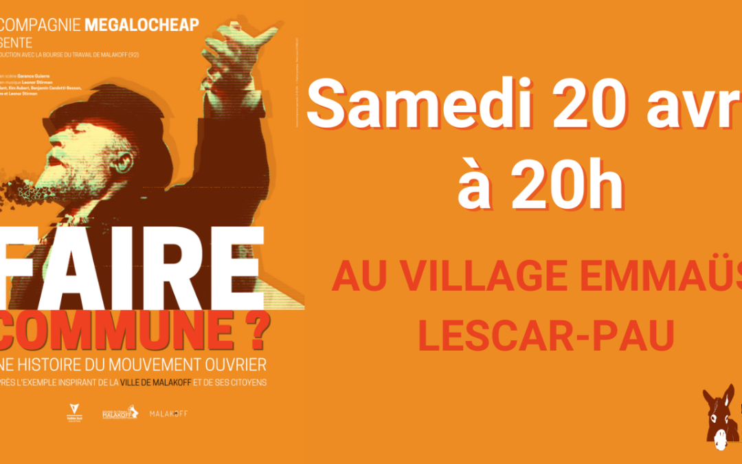 Théâtre au Village Emmaüs Lescar-Pau : FAIRE COMMUNE ?